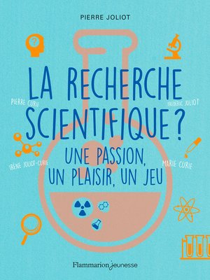 cover image of La recherche scientifique ? Une passion, un plaisir, un jeu